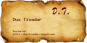 Dux Tivadar névjegykártya